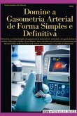 Domine A Gasometria Arterial De Forma Simples E Definitiva (eBook, ePUB)