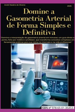 Domine A Gasometria Arterial De Forma Simples E Definitiva (eBook, ePUB) Cover Domine A Gasometria Arterial De Forma Simples E Definitiva (eBook, ePUB)