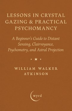Cover Lessons in Crystal Gazing & Practical Psychomancy (eBook, ePUB)