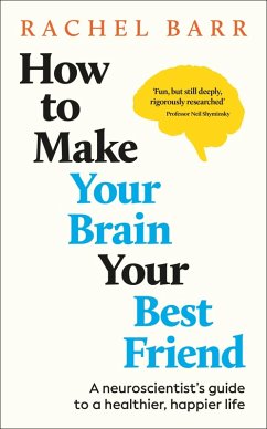 How to Make Your Brain Your Best Friend - Barr, Rachel