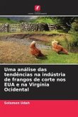 Uma análise das tendências na indústria de frangos de corte nos EUA e na Virgínia Ocidental