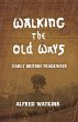 Walking the Old Ways: Alfred Watkins'... - Bild 1