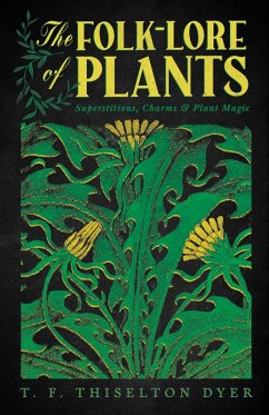 Cover The Folk-Lore of Plants: Superstitions, Charms, and Plant Magic (eBook, ePUB)