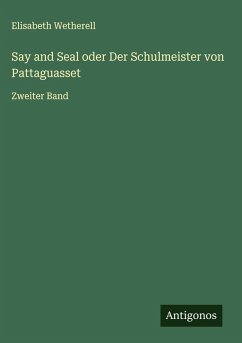 Cover Say and Seal oder Der Schulmeister von Pattaguasset