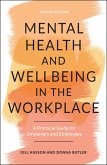 Mental Health and Wellbeing in the Workplace Mental Health and Wellbeing in the Workplace