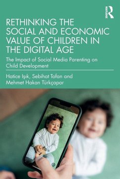 Rethinking the Social and Economic Value of Children in the Digital Age - Isik, Hatice; Turkcapar, Mehmet Hakan; Tofan, Sebihat