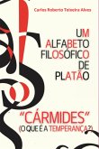 Um Alfabeto Filosófico De Platão - Cármides (eBook, ePUB) Um Alfabeto Filosófico De Platão - Cármides (eBook, ePUB)