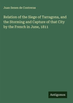 Cover Relation of the Siege of Tarragona, and the Storming and Capture of that City by the French in June, 1811