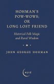 Hohman's Pow-Wows; or Long Lost Friend (eBook, ePUB)