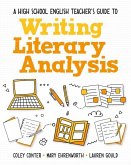 A High School English Teacher's Guide to Writing Literary Analysis