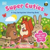 Super Cuties: A Cosy Springtime Colouring Book Super Cuties: A Cosy Springtime Colouring Book