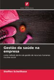 Gestão da saúde na empresa Gestão da saúde na empresa