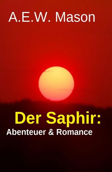 Der Saphir: Abenteuer & Romance (eBook, ePUB) Der Saphir: Abenteuer & Romance (eBook, ePUB)