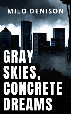 Gray Skies, Concrete Dreams (eBook, ePUB) - Denison, Milo
