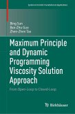 Maximum Principle and Dynamic Programming Viscosity Solution Approach (eBook, PDF) Maximum Principle and Dynamic Programming Viscosity Solution Approach (eBook, PDF)