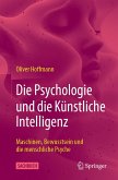 Die Psychologie und die Künstliche Intelligenz (eBook, PDF) Die Psychologie und die Künstliche Intelligenz (eBook, PDF)
