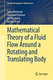 Mathematical Theory of a Fluid Flow Around a Rotating and Translating Body (eBook, PDF) Mathematical Theory of a Fluid Flow Around a Rotating and Translating Body (eBook, PDF)