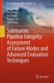 Submarine Pipeline Integrity: Assessment of Failure Modes and Advanced Evaluation Techniques (eBook, PDF) Submarine Pipeline Integrity: Assessment of Failure Modes and Advanced Evaluation Techniques (eBook, PDF)