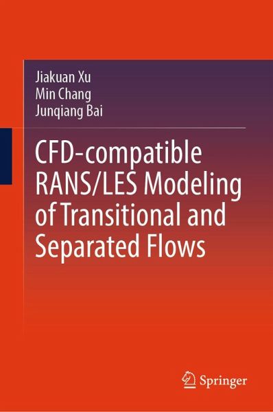 CFD-Compatible RANS/LES Modeling of Transitional and Separated Flows (eBook, PDF) CFD-Compatible RANS/LES Modeling of Transitional and Separated Flows (eBook, PDF)