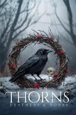 Thorns, Feathers & Bones (eBook, ePUB) Thorns, Feathers & Bones (eBook, ePUB)