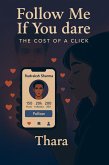 Follow Me If You Dare ... The Cost Of A Click (eBook, ePUB)