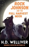 Rock Johnson and the Full Harvest Moon (Werewolf Detective Mysteries, #3) (eBook, ePUB)