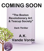 The Boston Revolutionary Art and Teacup Society (eBook, ePUB) The Boston Revolutionary Art and Teacup Society (eBook, ePUB)