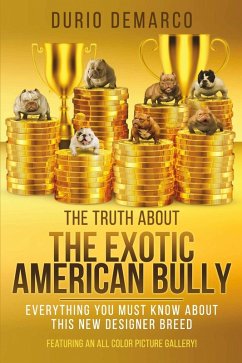 Cover The Truth About The Exotic American Bully (eBook, ePUB)