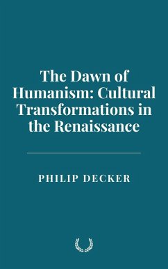 Cover The Dawn of Humanism: Cultural Transformations in the Renaissance (eBook, ePUB)