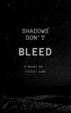 Shadows Don't Bleed (eBook, ePUB)
