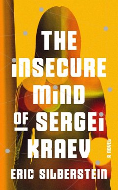 The Insecure Mind of Sergei Kraev (eBook, ePUB) - Silberstein, Eric