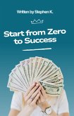 Start from Zero to Success (eBook, ePUB)