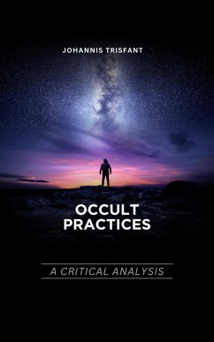 Occult practices, A critical analysis (eBook, ePUB) - Trisfant, Johannis
