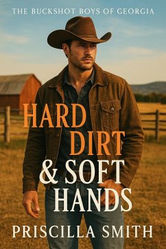 Cover Hard Dirt & Soft Hands (The Buckshot Boys of Georgia, #1) (eBook, ePUB)