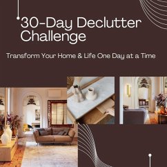 Cover 30-Day Declutter Challenge: Transform Your Home & Life One Day at a Time (eBook, ePUB)