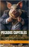 PECADOS CAPITALES, UNA VISIÓN REALISTA DE LA VIDA (eBook, ePUB)