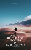 Applying the Wisdom of Proverbs in Everyday living! (eBook, ePUB) Applying the Wisdom of Proverbs in Everyday living! (eBook, ePUB)