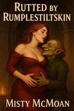Rutted by Rumplestiltskin (eBook, ePUB) - McMoan, Misty