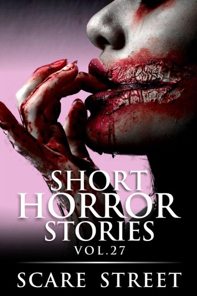 Short Horror Stories Vol. 27 (Supernatural Suspense Collection, #27) (eBook, ePUB) Short Horror Stories Vol. 27 (Supernatural Suspense Collection, #27) (eBook, ePUB)
