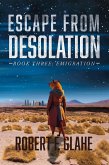 Escape From Desolation (eBook, ePUB)
