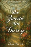 Die Zweite Mrs. Darcy: Eine Variation von Stolz und Vorurteil (eBook, ePUB) Die Zweite Mrs. Darcy: Eine Variation von Stolz und Vorurteil (eBook, ePUB)