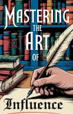 Mastering the Art of Influence (eBook, ePUB)