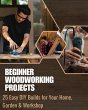 Beginner Woodworking Projects: 25 Easy... - Bild 1