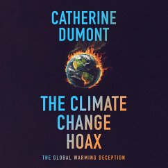 The climate change hoax: The global warming deception (MP3-Download) - Dumont, Catherine