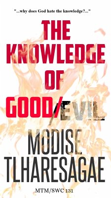The Knowledge Of Good And Evil (eBook, ePUB) - Tlharesagae, Modise
