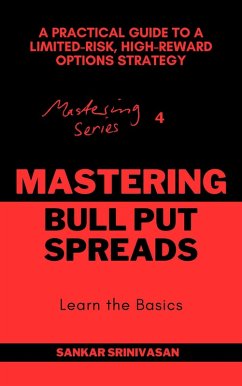 Mastering Bull Put Spreads (Mastering Series, #4) (eBook, ePUB) - Srinivasan, Sankar