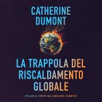 La trappola del riscaldamento globale: Svelare le verità sul cambiante climatico (MP3-Download)