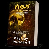 Virus-72 Hours to Live (Virus/Earth II, #1) (eBook, ePUB)