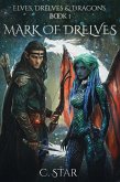 Mark of Drelves (Elves, Drelves & Dragons, #1) (eBook, ePUB) Mark of Drelves (Elves, Drelves & Dragons, #1) (eBook, ePUB)