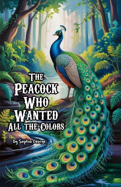 Cover The Peacock Who Wanted All the Colors (eBook, ePUB)